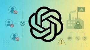 OpenAI Closes ChatGPT Accounts Belonging to Scam Groups