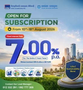 With assistance from Yuanta Securities (Cambodia) Plc. (“Yuanta”) as the Lead Manager, LOLC (Cambodia) Plc. (“Institution”) is honored to inform the public of the offering of its Sustainability Bond in the total amount of KHR 200 billion (equivalent to approximately USD 50 million), approved by the Securities and Exchange Regulator of Cambodia (“SERC”) on June 22, 2026, and scheduled to be listed on the Cambodia Securities Exchange (“CSX”).